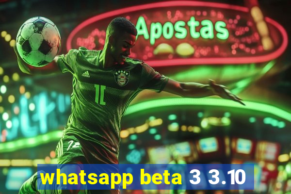 whatsapp beta 3 3.10